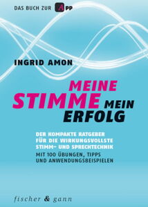 Buch: Meine Stimme - Mein Erfolg von Ingrid Amon